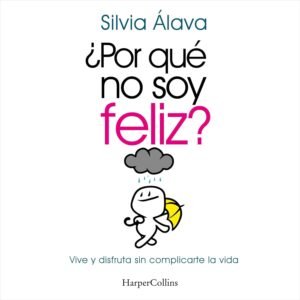71TrNGMhrdL._SL1500_ ¿Por qué no soy feliz? Vive y disfruta sin complicarte la vida