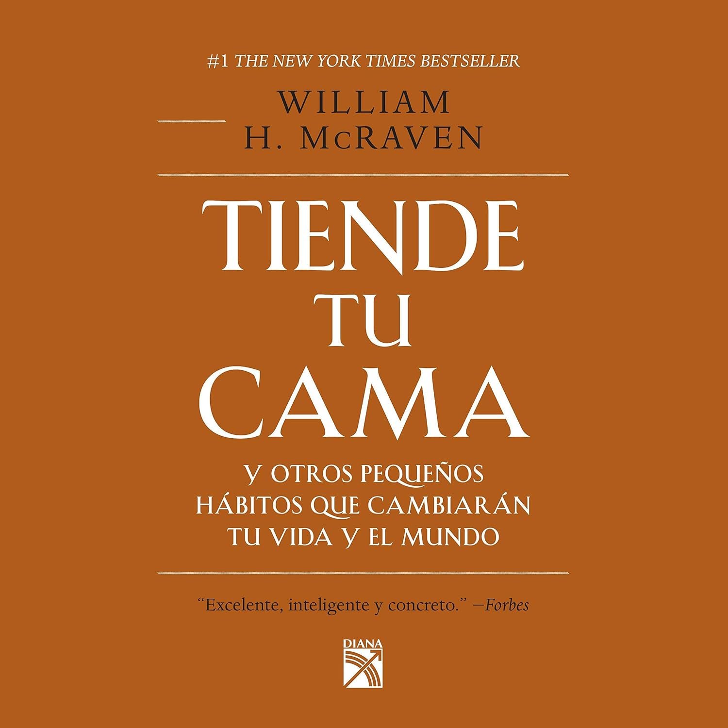 Tiende tu cama y otros pequeños hábitos que cambiarán tu vida y el mundo